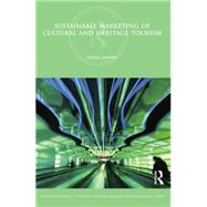 Sustainable Marketing of Cultural and Heritage Tourism 9781138880733