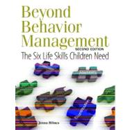 Beyond Behavior Management : The Six Life Skills Children Need 9781605540733