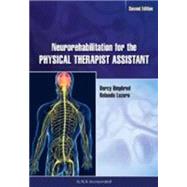 Neurorehabilitation for the Physical Therapist Assistant 9781617110733