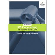 iOS Programming The Big Nerd Ranch Guide 9780134390734