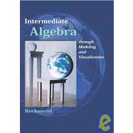 Intermediate Algebra Through Modeling and Visualization 9780201610734