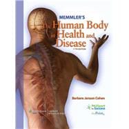 Memmler's The Human Body in Health and Disease 9780781790734