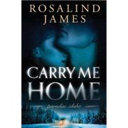 Carry Me Home 9781477830734