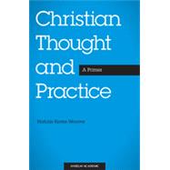 Christian Thought and Practice: A Primer 9781599820736