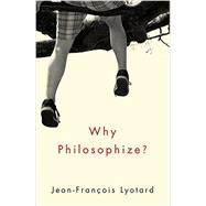 Why Philosophize 9780745670737