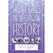 Great Girls in Michigan History 9780814340738