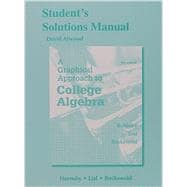 Student's Solutions Manual for a Graphical Approach to College Algebra 9780321900739