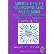 Mental Health Concepts and Techniques for the Occupational Therapy Assistant
