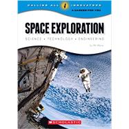 Space Exploration: Science, Technology, Engineering 9780531210741