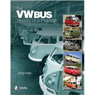 The Vw Bus: History of a Passion 9780764340741