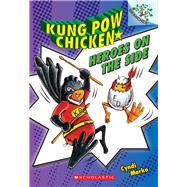 Heroes on the Side: A Branches Book (Kung Pow Chicken #4) 9780545610742