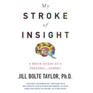 My Stroke of Insight : A Brain Scientist's Personal Journey 9780670020744