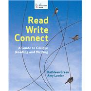 Read, Write, Connect A Guide to College Reading and Writing 9781457620744