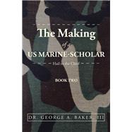 The Making of a Us Marine-scholar 9781532090745