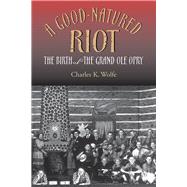 A Good-Natured Riot 9780826520746