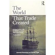 The World That Trade Created: Society, Culture and the World Economy, 1400 to the Present 9781138680746