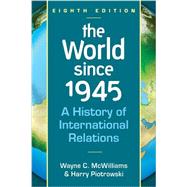 World Since 1945: A History of International Relations 9781626370746