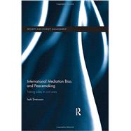 International Mediation Bias and Peacemaking: Taking Sides in Civil Wars 9780415660747