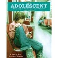Adolescent, The: Development, Relationships, and Culture 9780205530748