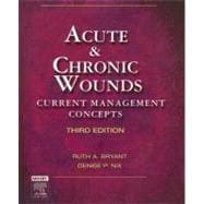 Acute and Chronic Wounds : Current Management Concepts 9780323030748