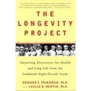 The Longevity Project Surprising Discoveries for Health and Long Life from the Landmark Eight-Decade Study 9781594630750