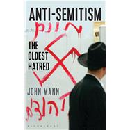 Antisemitism The Oldest Hatred 9781472920751