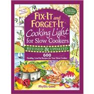 Fix-it and Forget-it Cooking Light for Slow Cookers: 600 Healthy, Low-fat Recipes for Your Slow Cooker 9781680990751