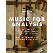 Music for Analysis Examples from the Common Practice Period and the Twentieth Century 9780190620752