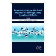 Computer-assisted and Web-based Innovations in Psychology, Special Education, and Health 9780128020753