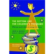 The Bottom Line for Children's Programs: What You Need to Know to Manage the Money 9780615270753
