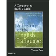 A Companion to Baugh & Cable's A History of the English Language 9780205230754
