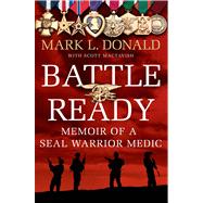 Battle Ready Memoir of a SEAL Warrior Medic 9780312600754