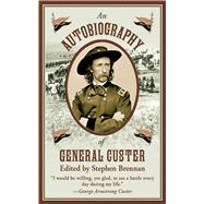 AUTOBIOGRAPHY OF GEN CUSTER CL 9781620870754