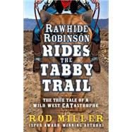 Rawhide Robinson Rides the Tabby Trail 9781432830755
