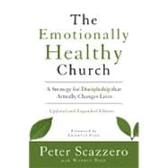 The Emotionally Healthy Church: A Strategy for Discipleship That Actually Changes Lives 9780310520757