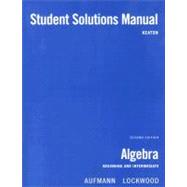 Student Solutions Manual for Aufmann/Lockwood’s Algebra: Beginning and Intermediate, 2nd 9780618820757