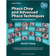 Phaco Chop and Advanced Phaco Techniques Strategies for Complicated Cataracts 9781617110757