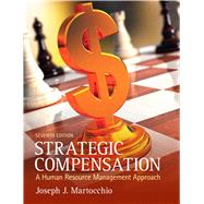 Strategic Compensation A Human Resource Management Approach 9780132620758