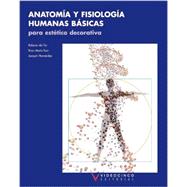Anatomia y fisiologia humanas basicas para estetica decorativa / Basic Human Anatomy and Physiology for Decorative Aesthetic 9788487190759