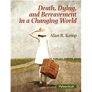 Death, Dying and Bereavement in a Changing World 9780205790760