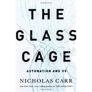 The Glass Cage: Automation and Us 9780393240764