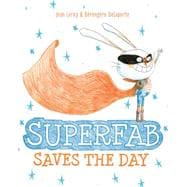 Superfab Saves the Day 9781771470766
