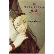 The Dark Lady's Mask 9780544300767