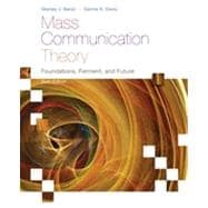 Mass Communication Theory: Foundations, Ferment, and Future, 6th Edition 9781133380771