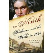 Ninth : Beethoven and the World In 1824 9781400060771
