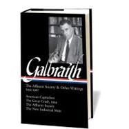Galbraith - The Affluent Society and Other Writings, 1952-1967 : American Capitalism - The Great Crash, 1929 - The Affluent Society - The New Industrial State 9781598530773