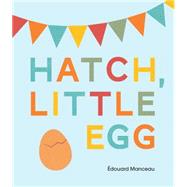 Hatch, Little Egg 9781771470773