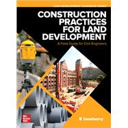 Construction Practices for Land Development: A Field Guide for Civil Engineers 9781260440775