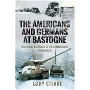 The Americans and Germans in Bastogne 9781526770776