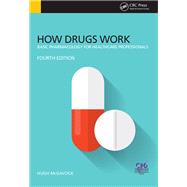 How Drugs Work: Basic Pharmacology for Health Professionals, Fourth Edition 9781785230776